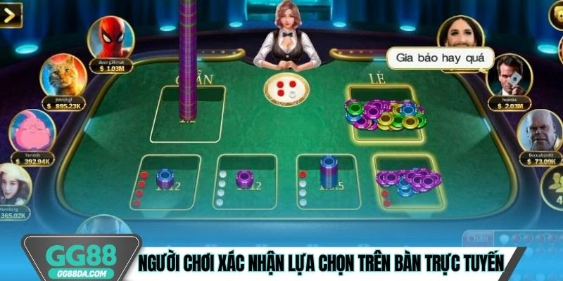 Người chơi xác nhận lựa chọn trên bàn trực tuyến